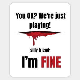 You Ok? We're Just Playing! Sticker